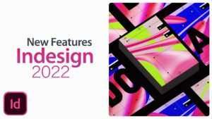 Khám Phá Adobe InDesign 2022 v17.1.0.50 Cho Windows: Hướng Dẫn Toàn Diện Về Thiết Kế Bố Cục Chuyên Nghiệp